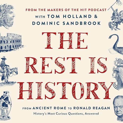 The Rest Is History By Goalhanger Podcasts Ltd